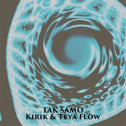 KIRIK, Teya Flow - Tak Samo [MRD014]